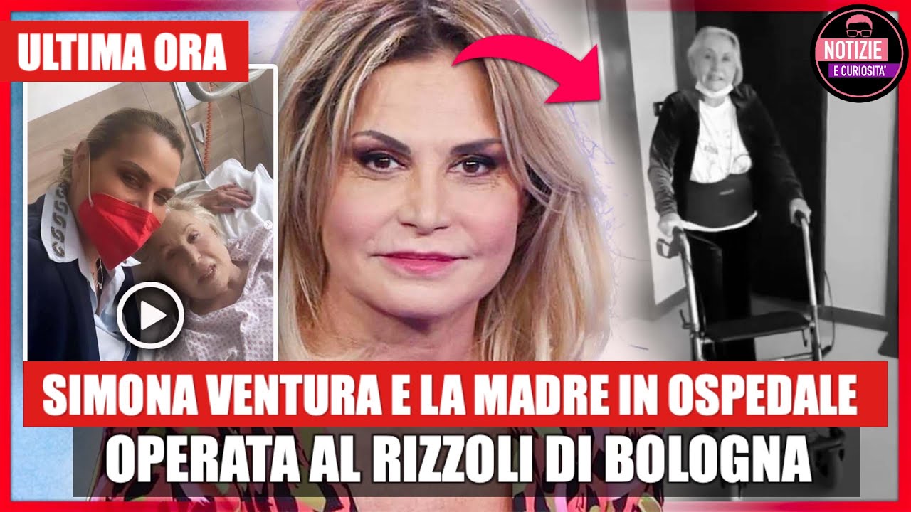 Simona ventura e la madre in ospedale, operata al Rizzoli di Bologna