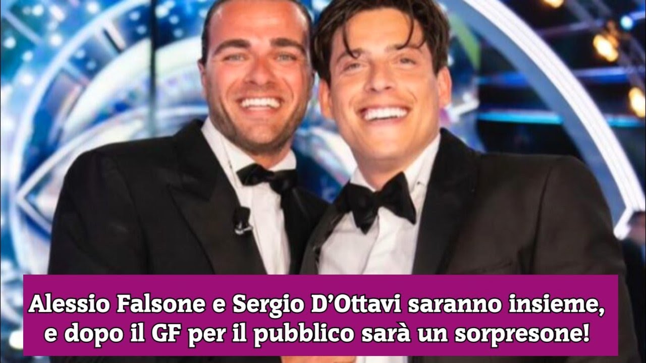 Alessio Falsone e Sergio D’Ottavi saranno insieme, e dopo il GF per il pubblico sarà un sorpresone!