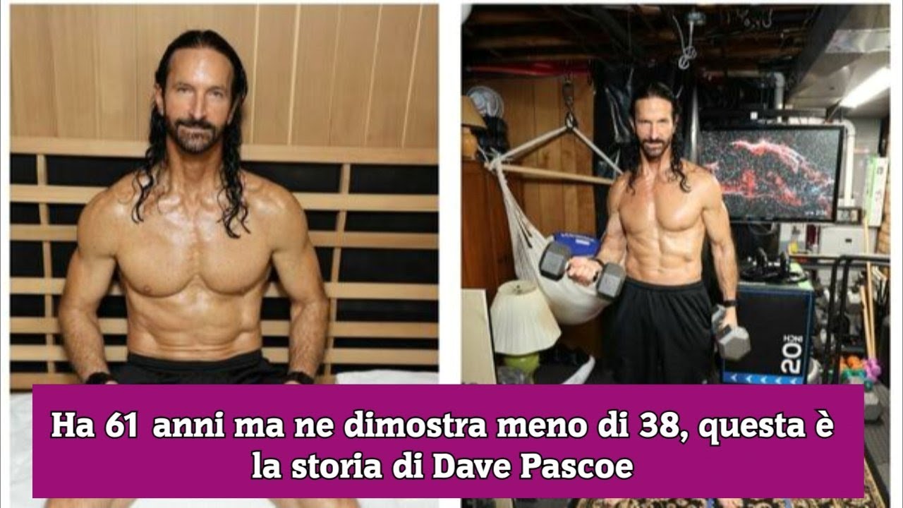Ha 61 anni ma ne dimostra meno di 38, questa è la storia di Dave Pascoe