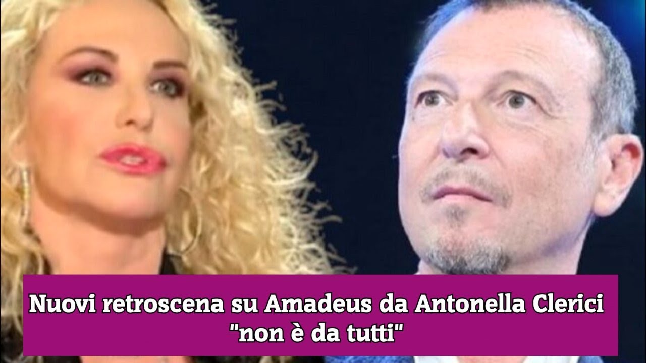 Nuovi retroscena su Amadeus da Antonella Clerici “non è da tutti”