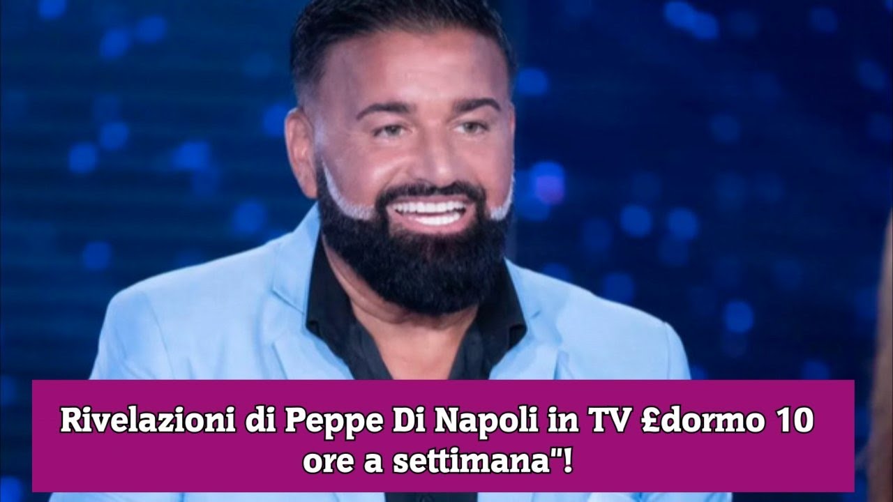 Rivelazioni di Peppe Di Napoli in TV dormo 10 ore a settimana!