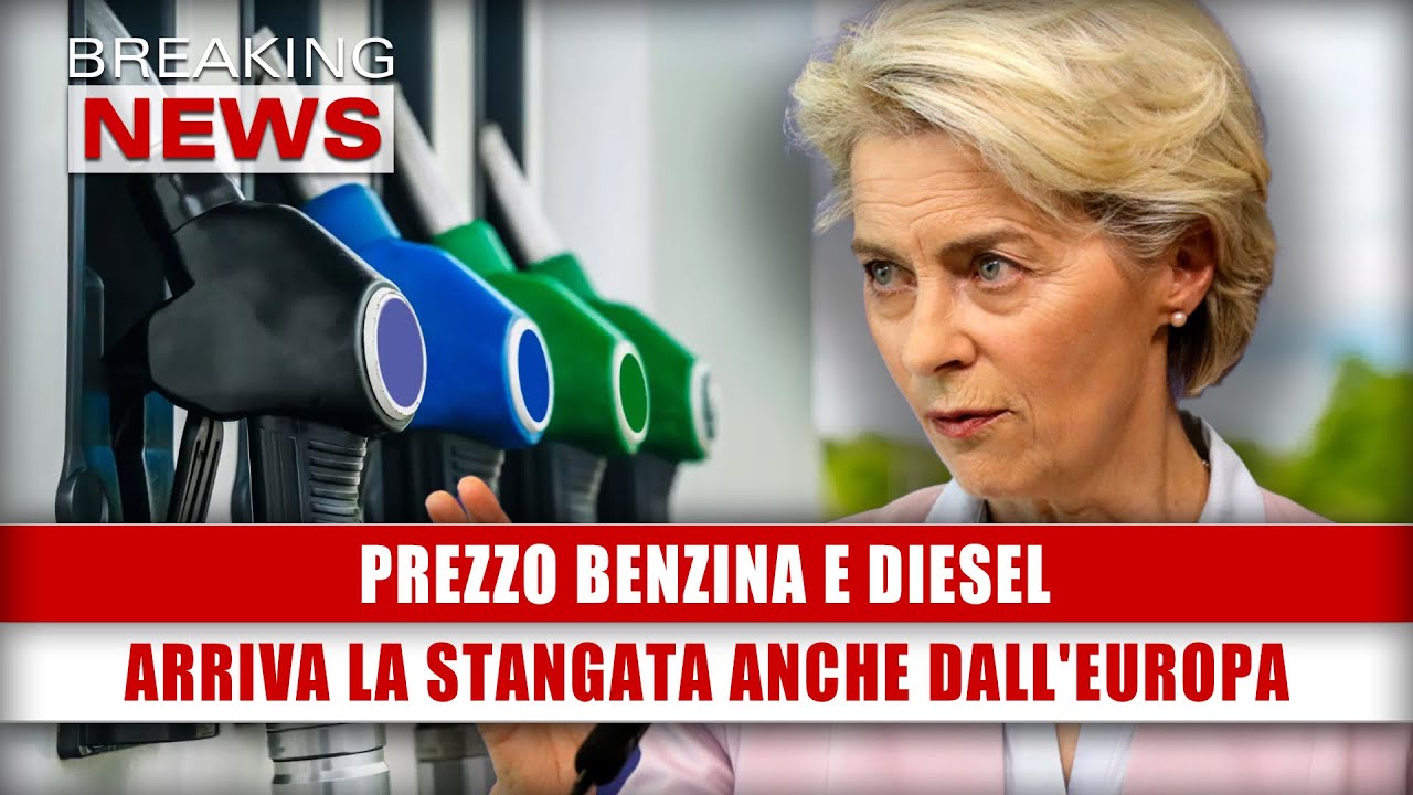 Prezzo Benzina E Diesel: Arriva La Stangata Anche Dall'Europa!